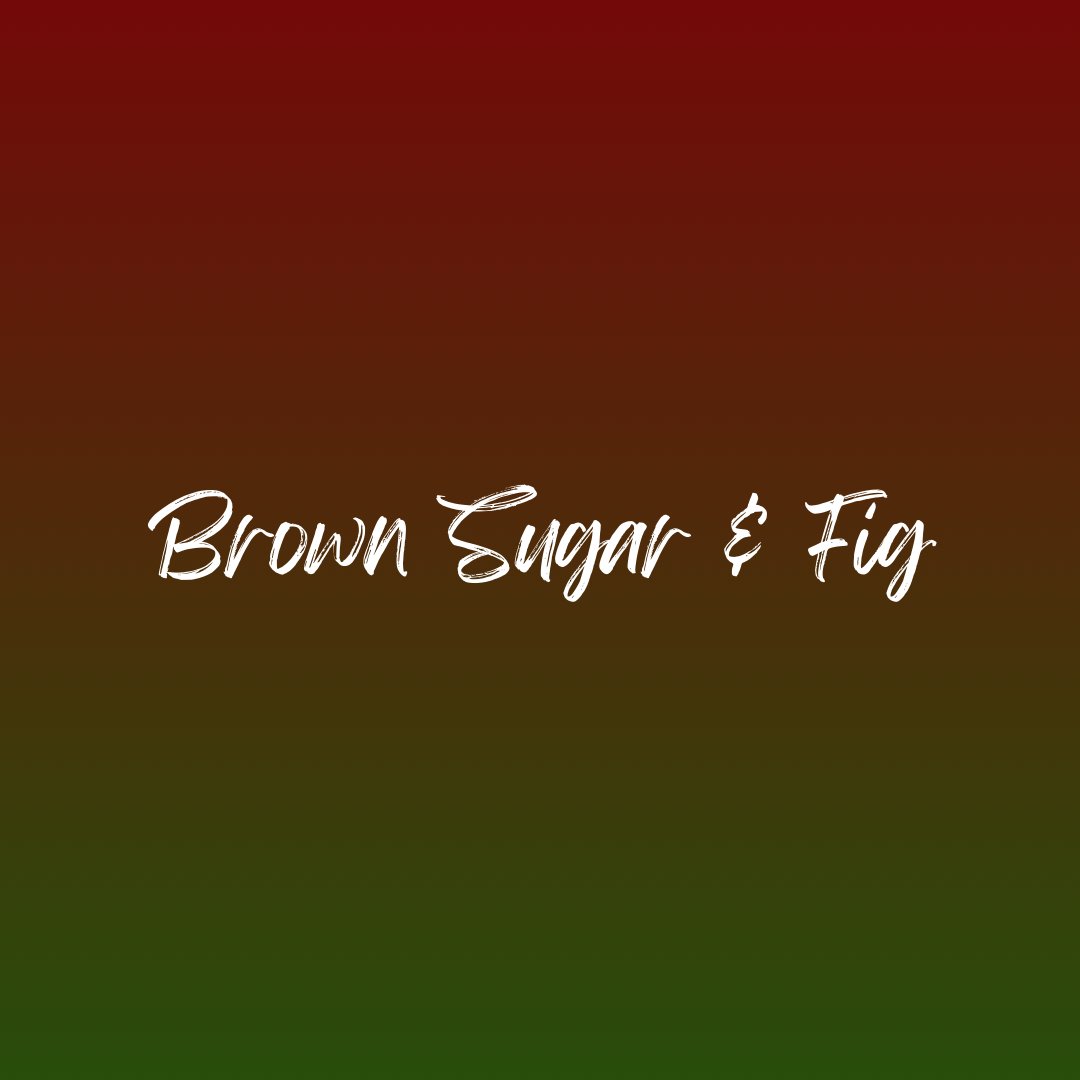 Brown Sugar & Fig